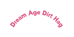 Dream Age Dirt Hag